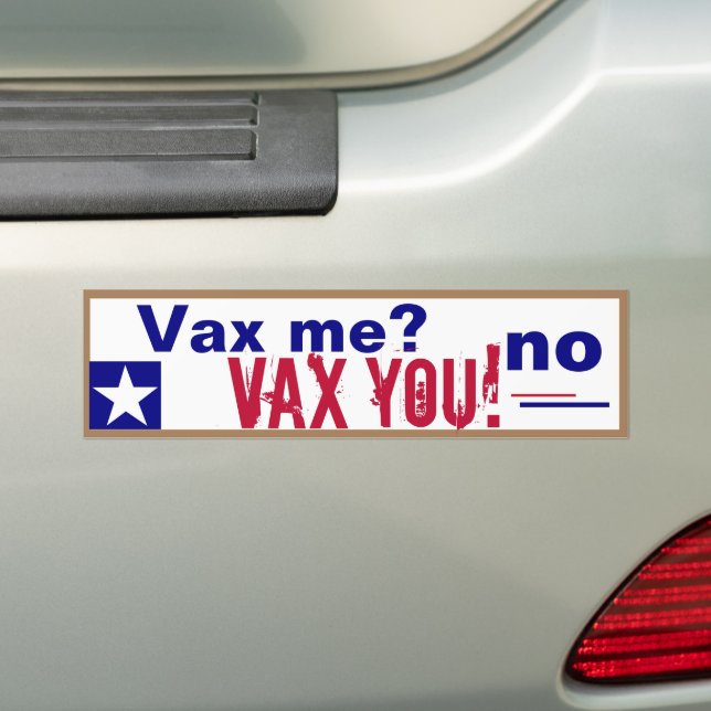 Vax Me no   VAX YOU Bumper Sticker (On Car)