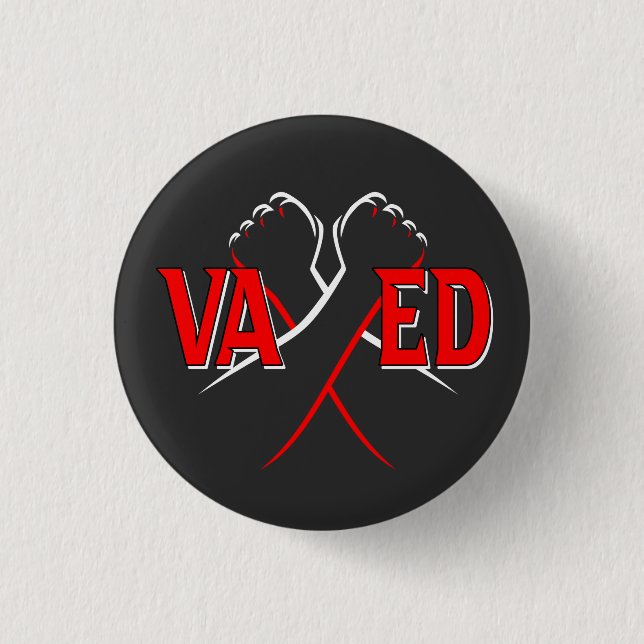 VAXED - I've Been Vaccinated Against COVID-19 Button (Front)