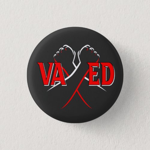 VAXED _ Ive Been Vaccinated Against COVID_19 Button