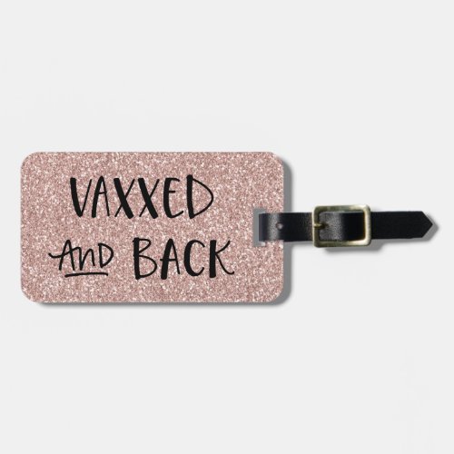 Vaxxed and Back  For Vaccinated Travelers Luggage Tag