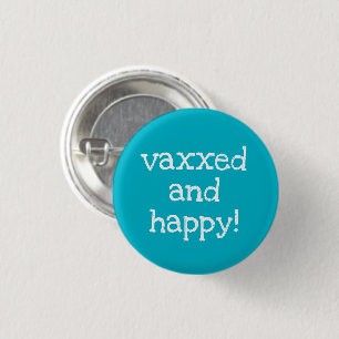Vaxxed and Happy Pin-On Button