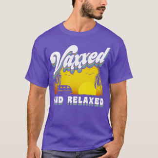 Vaxxed and relaxed T-Shirt