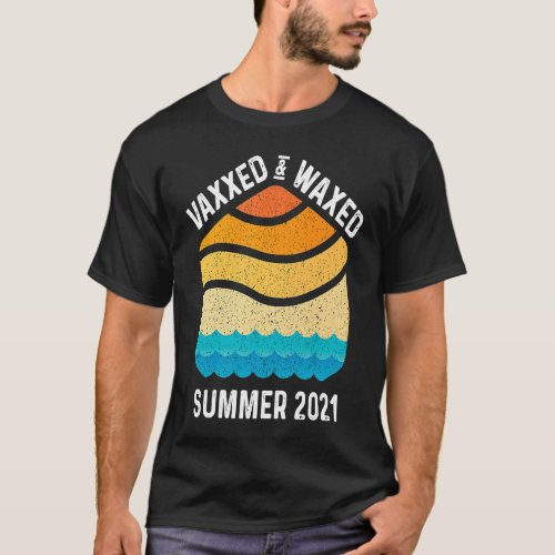 Vaxxed And Waxed  Summer 2021 Retro Sunset Beach O T_Shirt