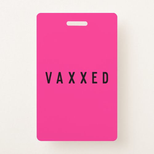 Vaxxed  Covid_19 Vaccinated Fun Neon Pink Badge