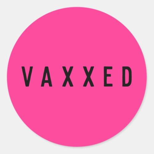 Vaxxed  Covid_19 Vaccinated Fun Neon Pink Classic Round Sticker