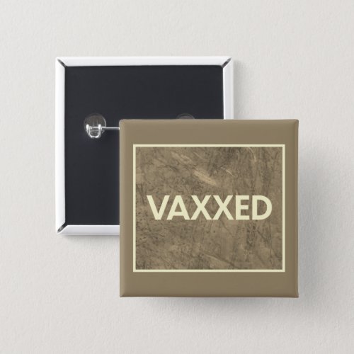 VAXXED Neutral with border Square Button