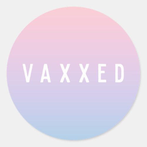 Vaxxed  Pastel Gradient Covid_19 Vaccinated Classic Round Sticker