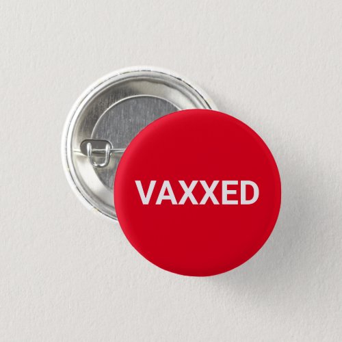 Vaxxed red white Vaccinated pin button