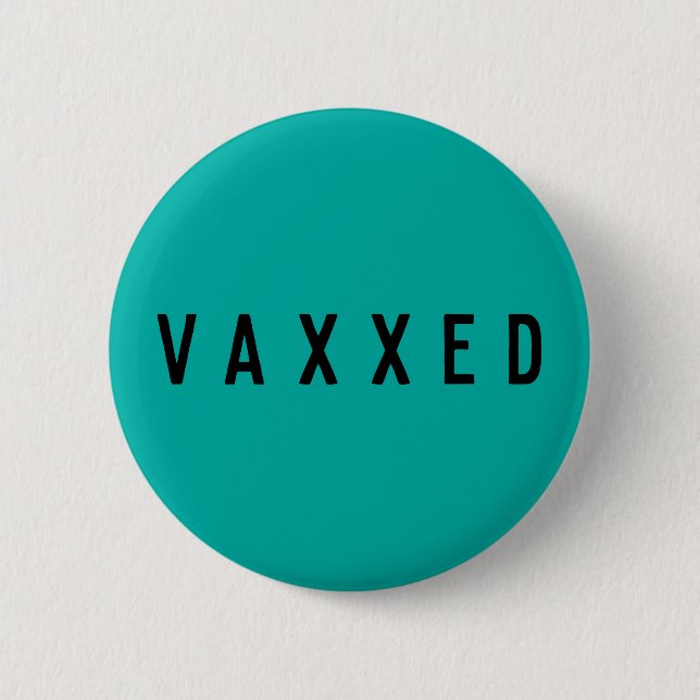 Vaxxed | Teal Covid-19 Vaccinated Modern Button (Front)