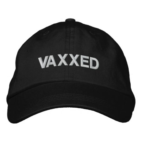 Vaxxed Vaccinated black and white Embroidered Baseball Cap