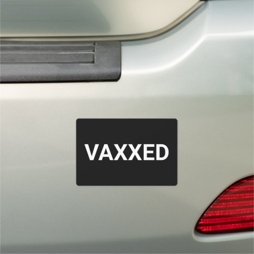 Vaxxed Vaccinated covid black and white Car Magnet
