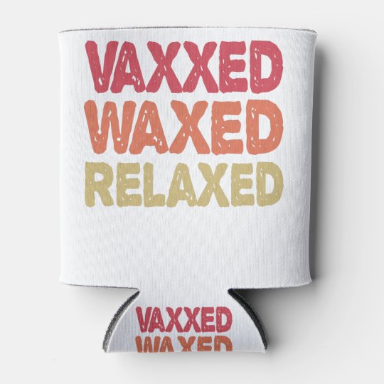 vaxxed and relaxed