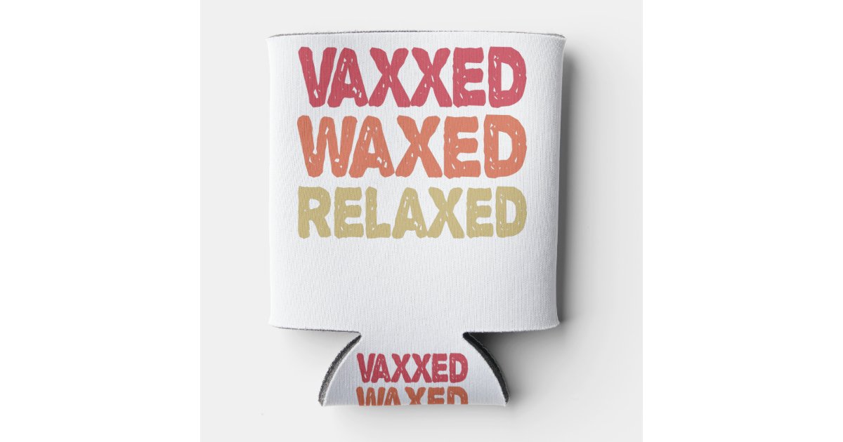 vaxxed and relaxed