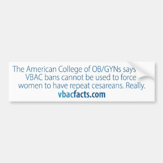 VBAC: Hospitals cannot force cesareans Bumper Sticker