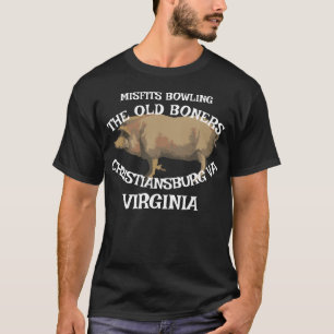 VD STD HG MISFIT BOWLING OLD BONERS CHRISTIANSBURG T-Shirt