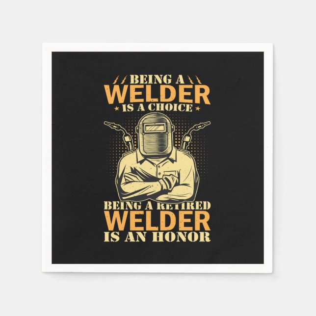 Vector being a welder is a choice being a retired  napkins (Front)