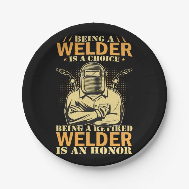 Vector being a welder is a choice being a retired  paper plates (Front)