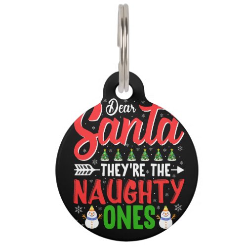 Vector dear santa theyre the naughty ones t shirt pet ID tag