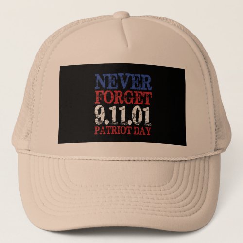 Vector never forget 911o1 patriot day trucker hat