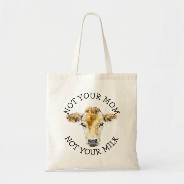 Vegan Activist | Not Your Milk Not Your Mom Tote Bag (Front)