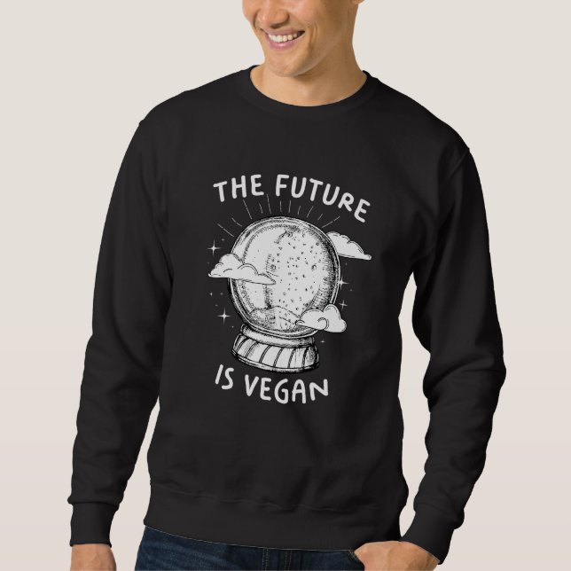 Vegan Activist Vegetarian Wfpb Clothing Future is  Sweatshirt (Front)