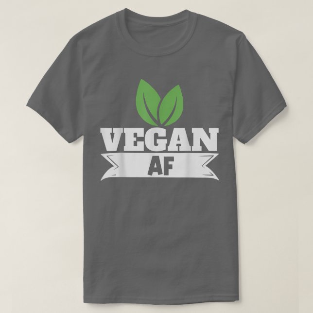 Vegan AF Vegetarian Plant Based Diet  T-Shirt (Design Front)