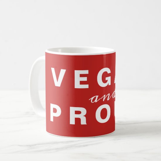Vegan and Proud Coffee Mug