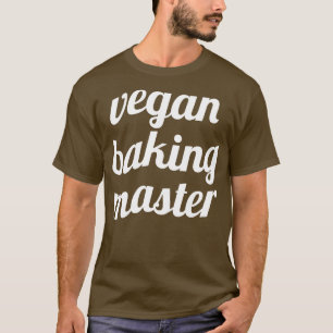 Vegan baking master funny baking vegan T-Shirt