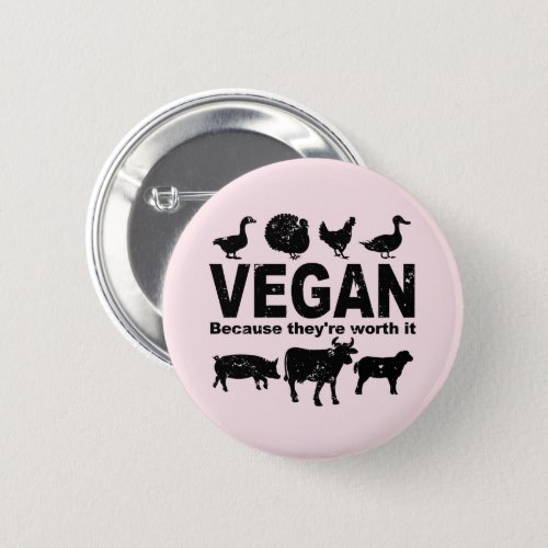 VEGAN because theyre worth it blk Button