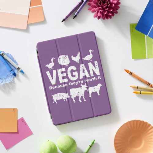 VEGAN because theyre worth it wht iPad Pro Cover