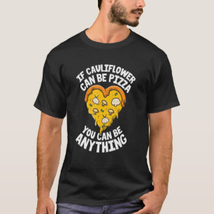 Vegan Cauliflower Pizza Vegetarian Plant Based Die T-Shirt