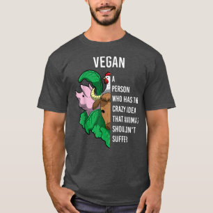 Vegan Definition Quote Animals Shouldn't Suffer Ve T-Shirt