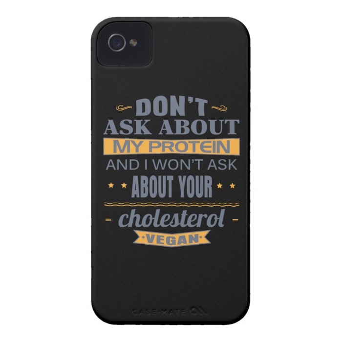 Vegan Don't Ask About My Protein iPhone 4 Case Mate Cases