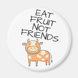 Vegan eat fruit not friends cute brown spotted cow magnet