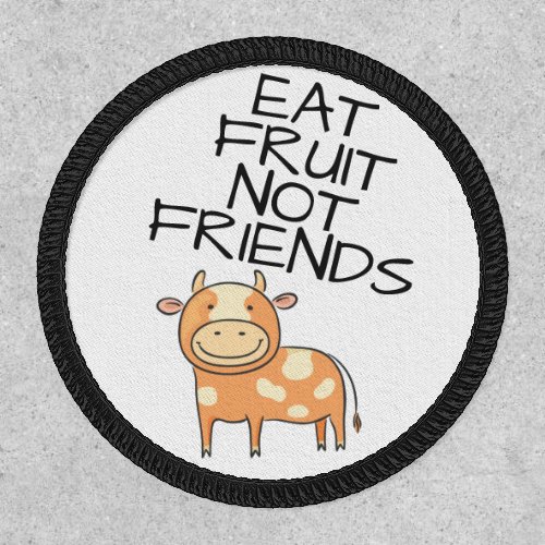Vegan Eat fruit not friends lovely cartoon cow Patch