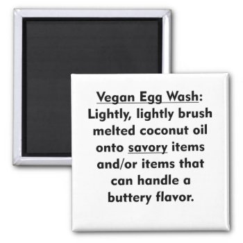 Vegan Egg Wash - Savory Magnet by LLChemis_Creations at Zazzle