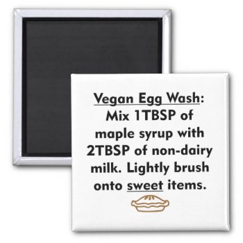 Vegan Egg Wash - Sweet Magnet by LLChemis_Creations at Zazzle