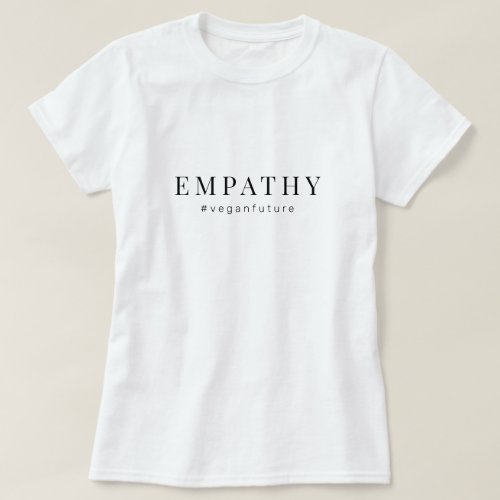 Vegan EMPATHY Modern Simple Minimal Typography  T_ T_Shirt