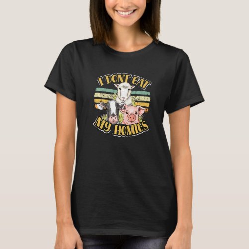 Vegan Farmer Gardener I Dont Eat My Homies Cow Pig T-Shirt