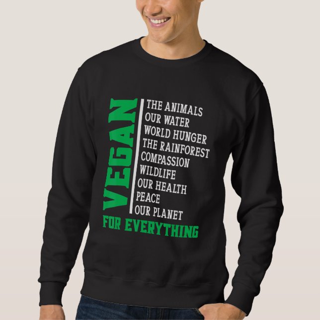 Vegan For Everything Sweatshirt (Front)