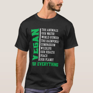 Vegan For Everything T-Shirt