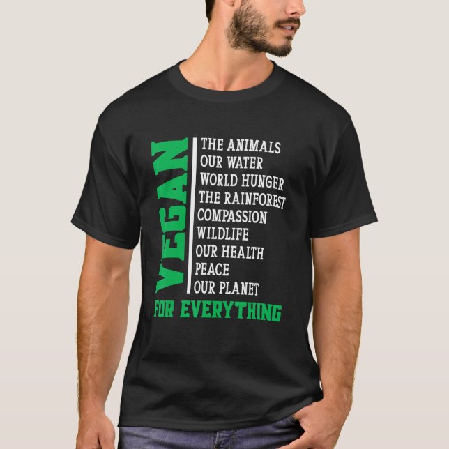 Vegan For Everything T-Shirt (Front)