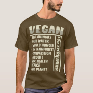 Vegan For Everything  T-Shirt