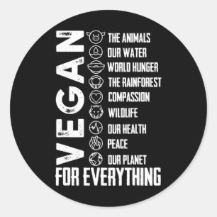 Vegan For Everything T Shirt Planetearth Day Classic Round Sticker