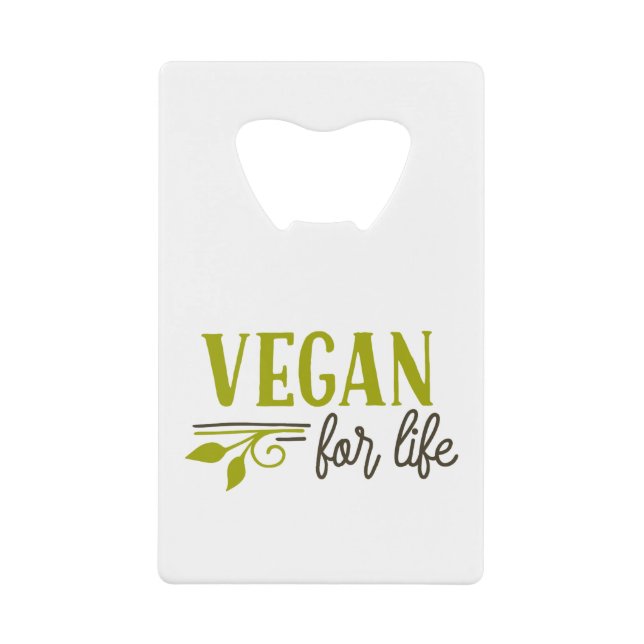 Vegan For Life Credit Card Bottle Opener (Front)