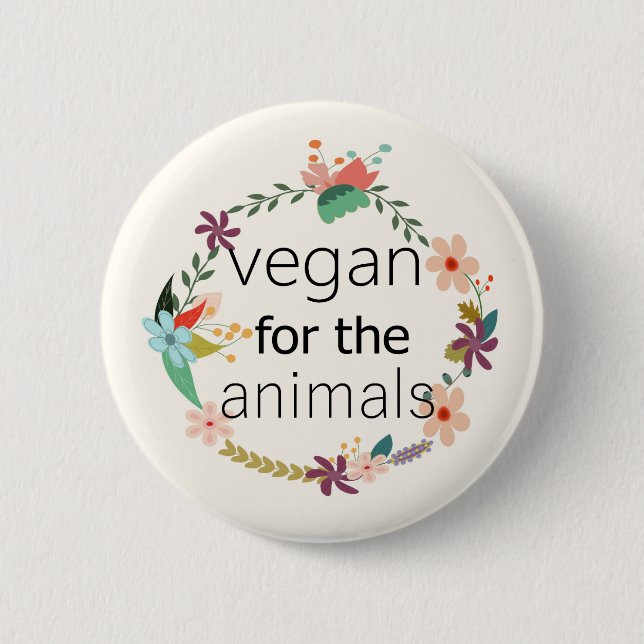 Vegan for the animals floral design badge. pinback button (Front)