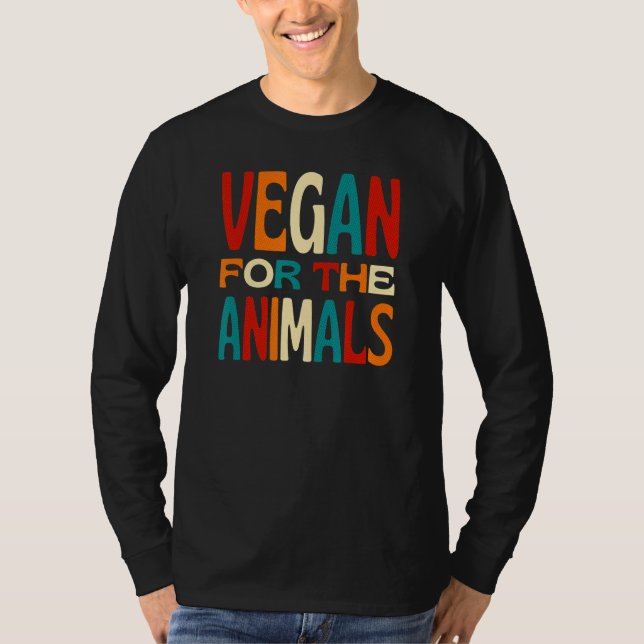 Vegan For The Animals  Living a Cruelty Free Life T-Shirt (Front)