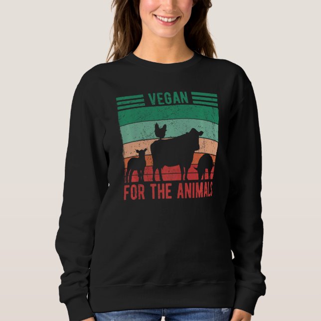 Vegan For The Animals Sweatshirt (Front)