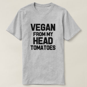 Vegan from my head tomatoes funny men's shirt