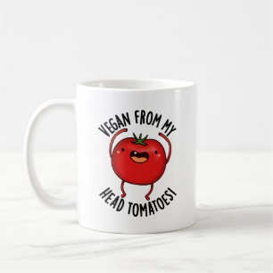 Vegan From My Head Tomatoes Funny Veggie Pun Coffee Mug